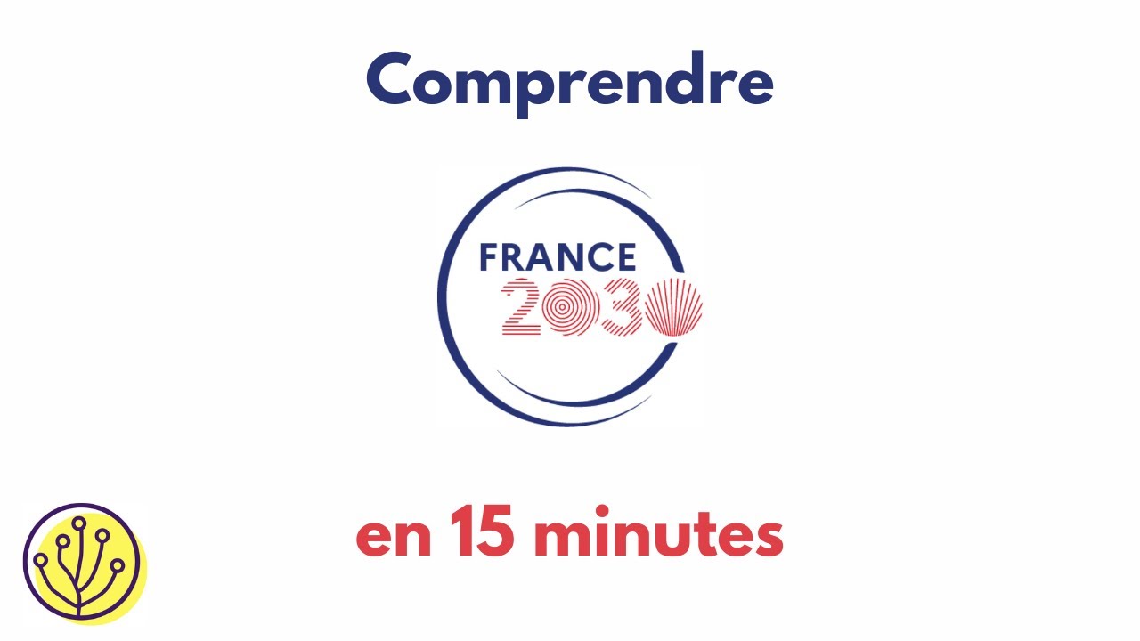 Comprendre France 2030 en 15 minutes