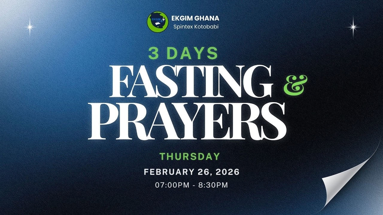 EKGIM GHANA, WELCOME TO OUR 3 DAYS PRAYER AND FASTING SERVICE. LIVE FROM SPINTEX KOTOBABI ECOBANK.