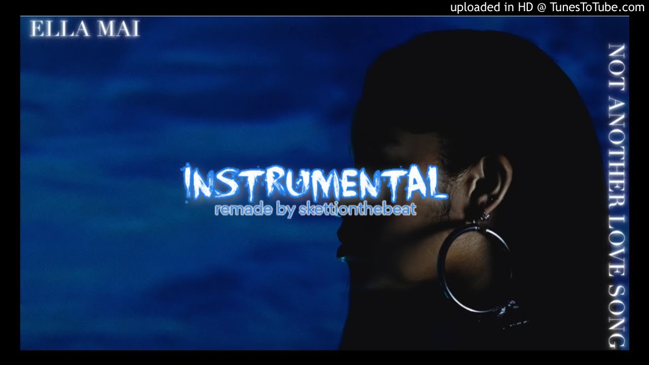 Ella Mai – Not Another Love Song (Official Instrumental Remake)