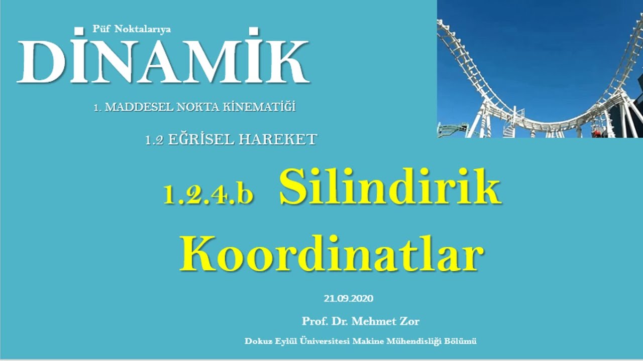 DİNAMİK 1.2.4 b / Eğrisel Hareket / Silindirik Koordinatlar