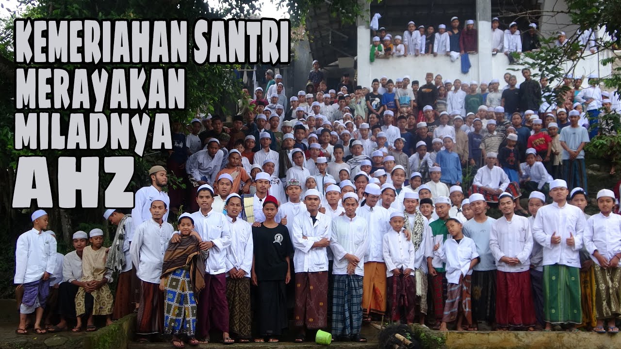 MILAD AHZ BERSAMA SANTRI