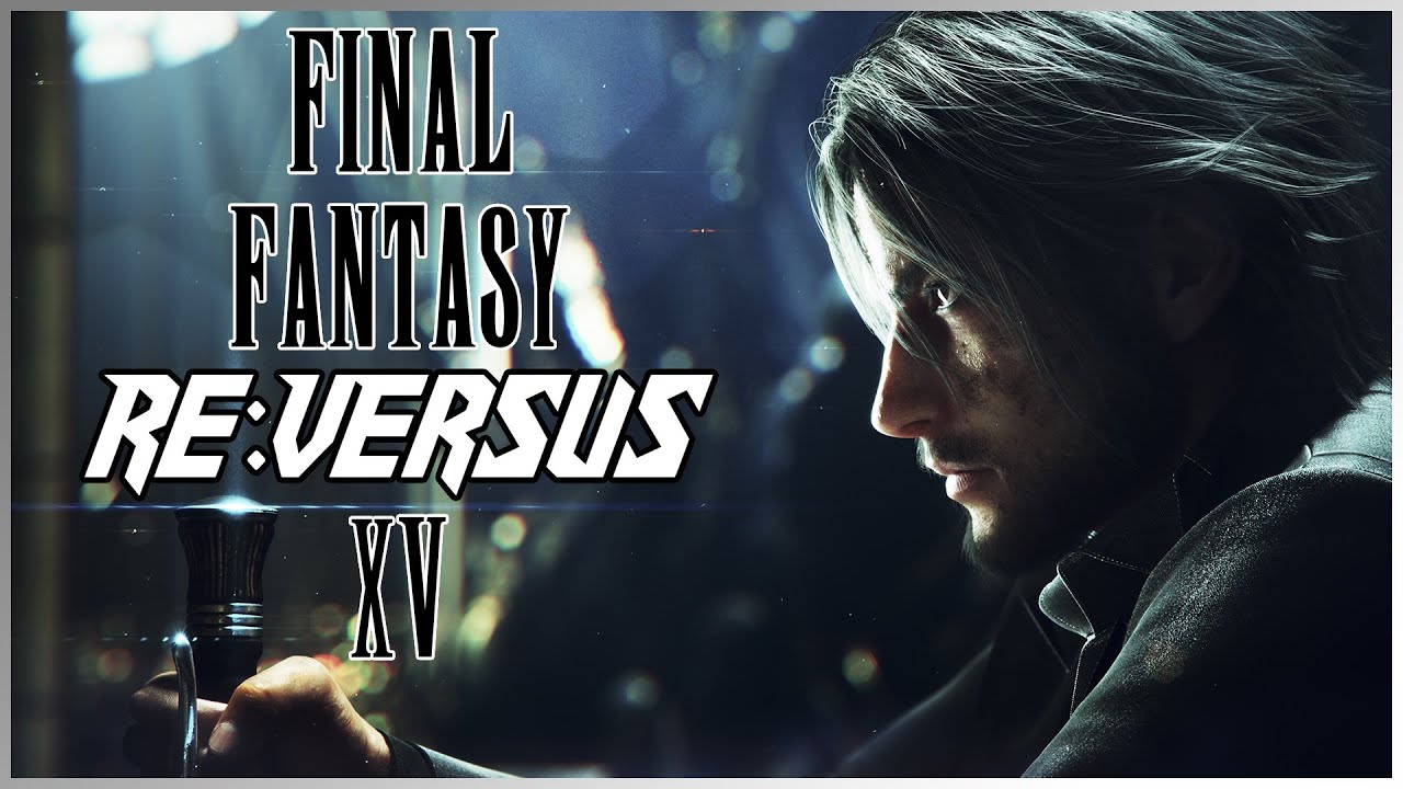 My Ideal Final Fantasy XV Remaster