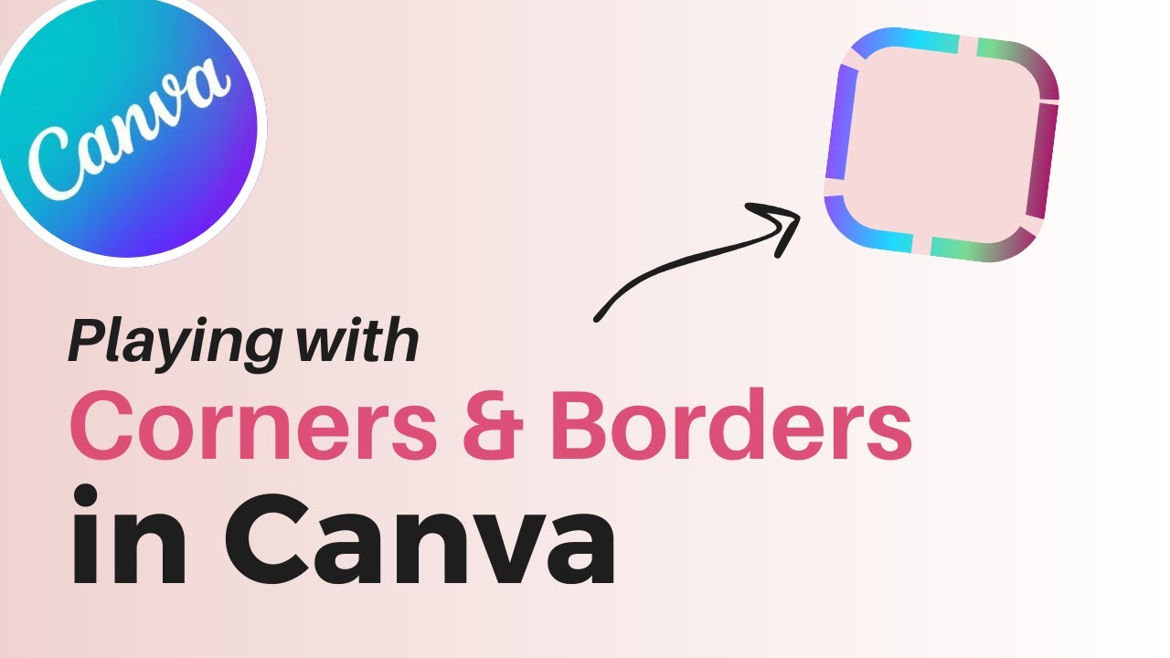 Освоение скругления углов и стилей обводки в Canva.