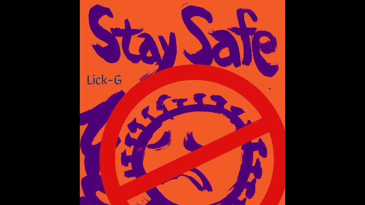 Lick-G - Stay Safe