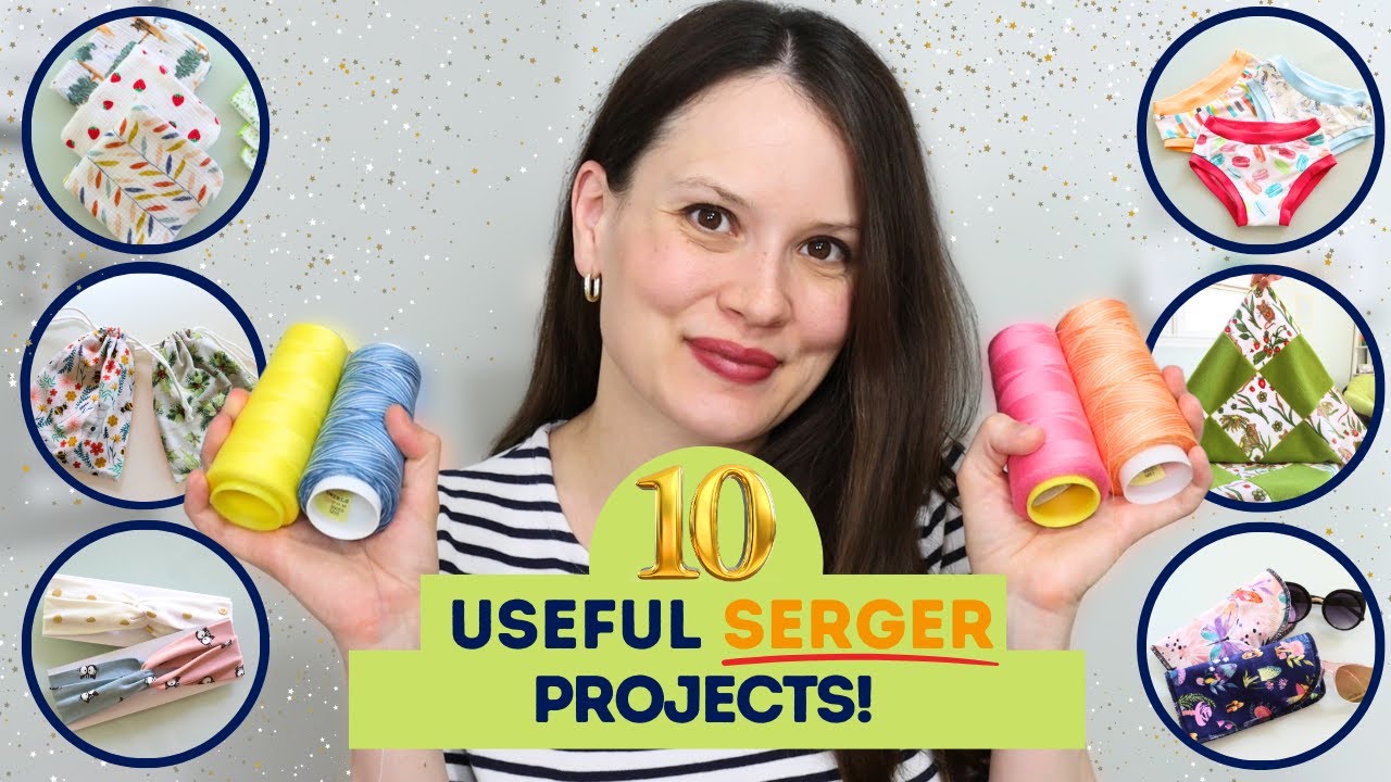 10 useful SERGER PROJECTS to sew, sell and gift + practice your skills!