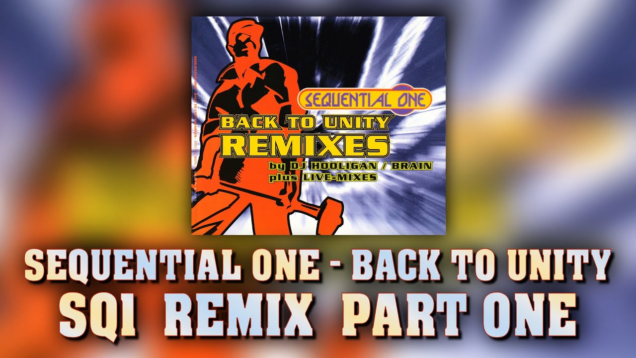 Sequential One - Back To Unity (Sequential One Remix Part One) (MCD 1994)