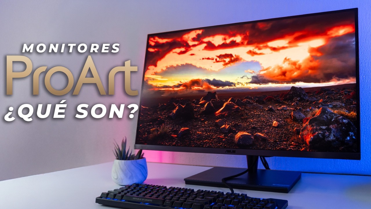 Monitores ProArt de ASUS: color real, HDR y calibración profesional