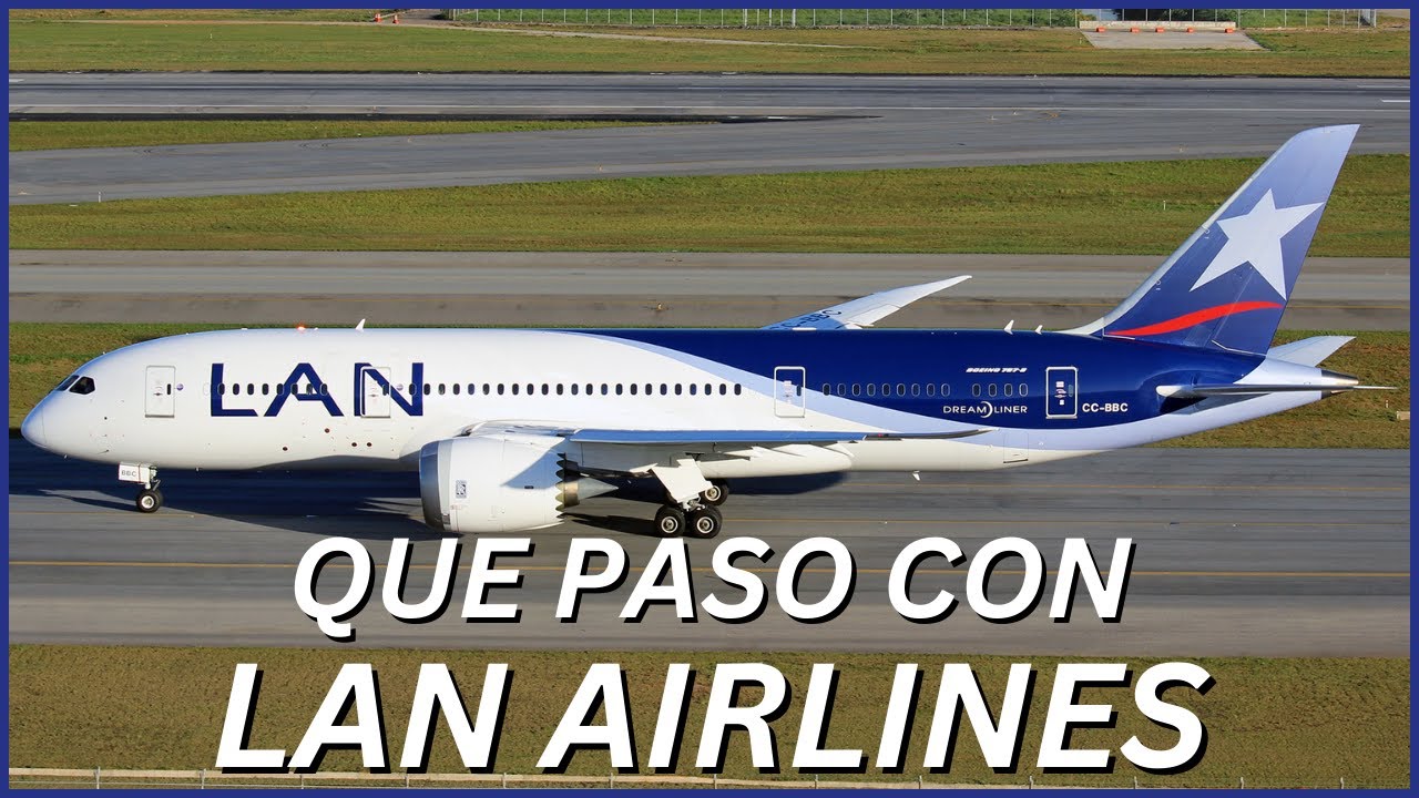¿Que Pasó Con LAN Airlines?