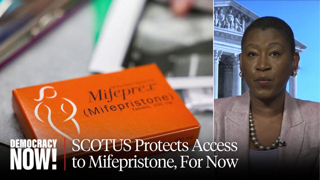 Supreme Court Protects Access to Mifepristone, But War on Abortion Rights Continues to Escalate