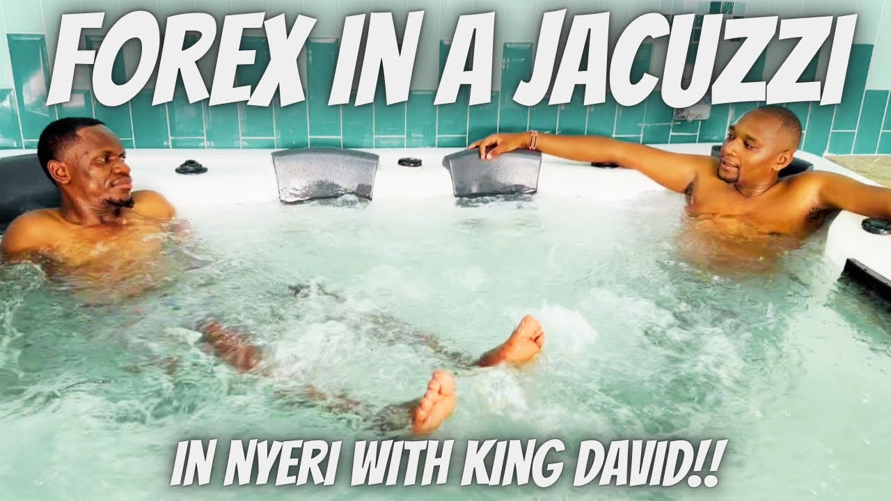 Learning Forex In A JACUZZI in Nyeri With KING DAVID!! 