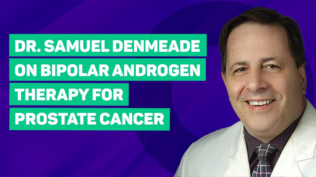 Dr. Samuel Denmeade on Bipolar Androgen Therapy for Prostate Cancer | ASCO 2024