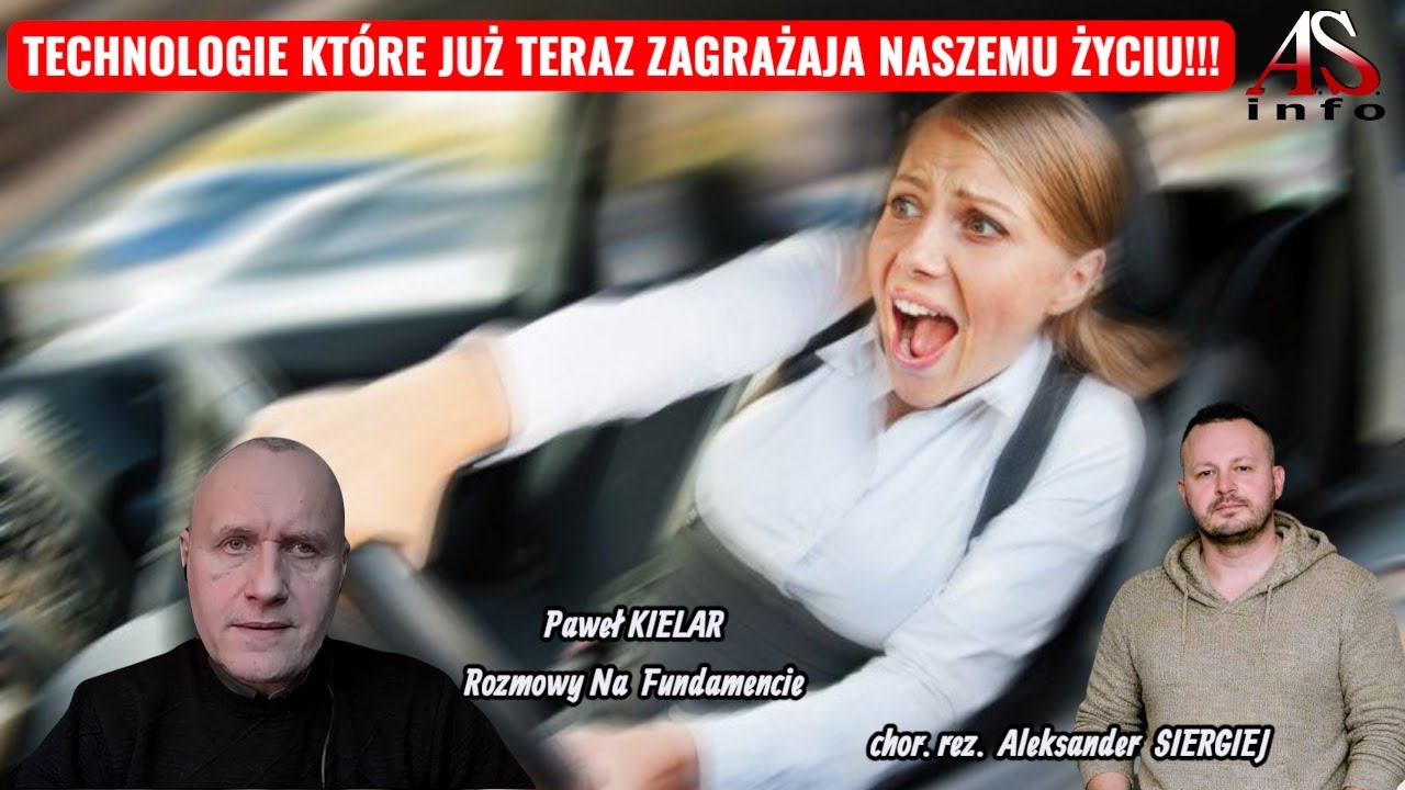 Technologia kt&oacute;ra zabija. Przykłady niebezpiecznych sytuacji! Paweł Kielar - Rozmowy Na Fundamencie.