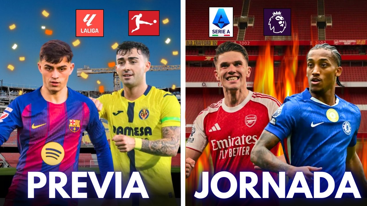 ⚽ PREVIA de la JORNADA del FIN DE SEMANA: BARÇA vs VILLARREAL, ARSENAL vs CHELSEA y MÁS) | EL DÚO
