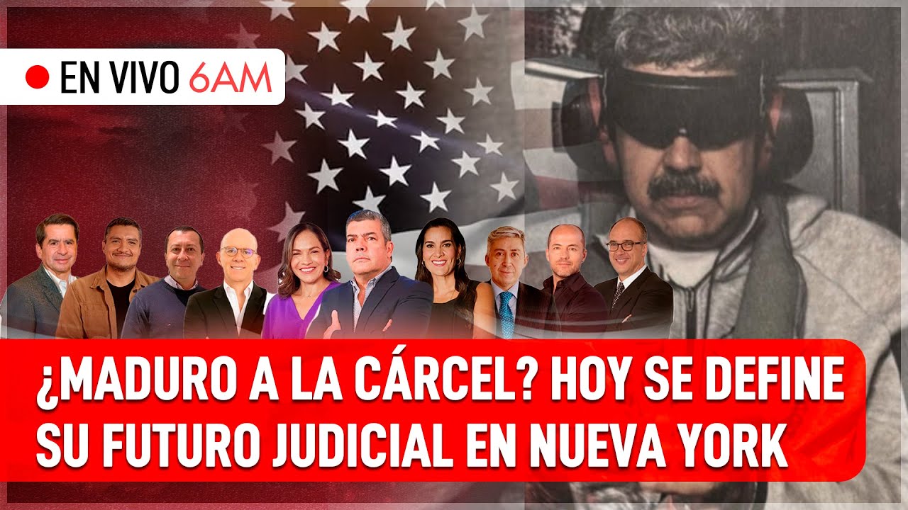EN VIVO 6AM | &iquest;Maduro a la c&aacute;rcel definitivamente? Hoy se define su futuro judicial en Nueva York