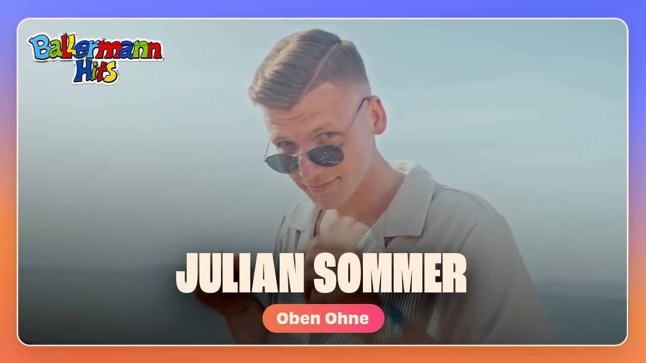 Julian Sommer - Oben Ohne (Offizielles Musikvideo)