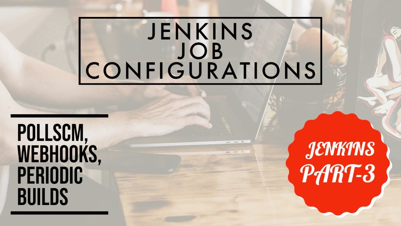 Jenkins job configurations | Poll Scm | Webhooks | Build Periodically | mymt15