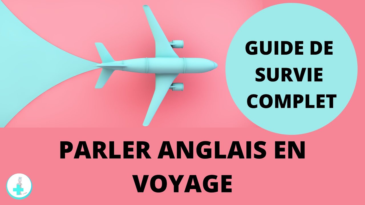 PARLER ANGLAIS EN VOYAGE : le guide complet (dialogues simples)