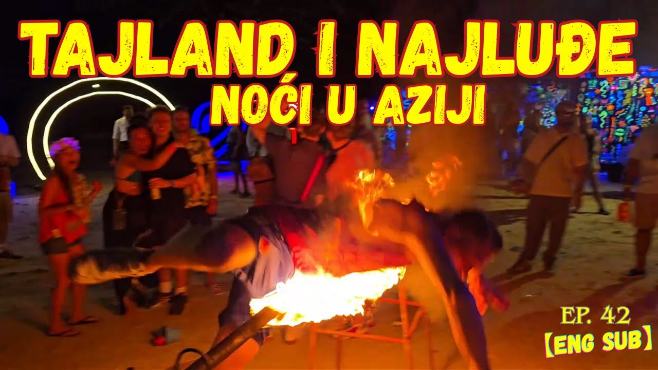Ulazak u Tajland i NAJLUĐE NOĆI NA PUTOVANJU - Bangkok & Full Moon Party | Put oko svijeta, ep. 42
