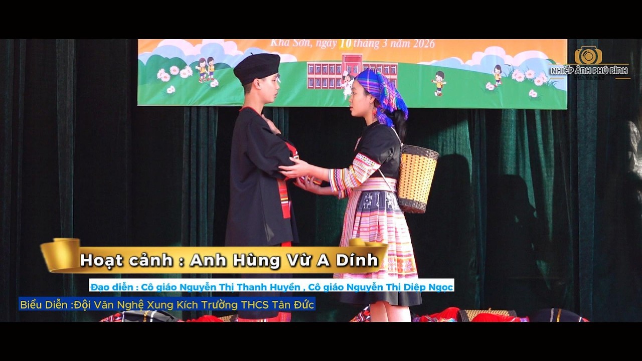 🎭 Hoạt Cảnh: Anh Hùng Vừ A Dính -🎭 Biểu diễn: Đội Văn Nghệ Xung Kích – Trường THCS Tân Đức