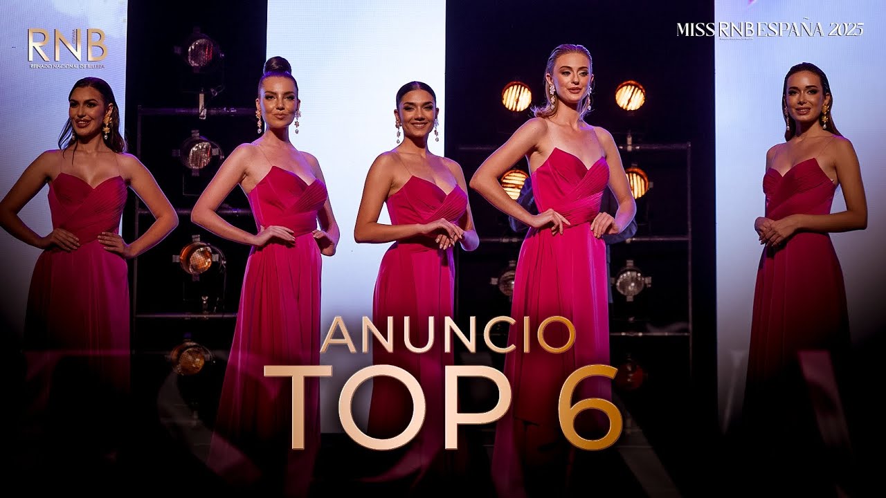 # 9 | Estas son las 6 finalistas | Miss RNB España 2025 Gala Final