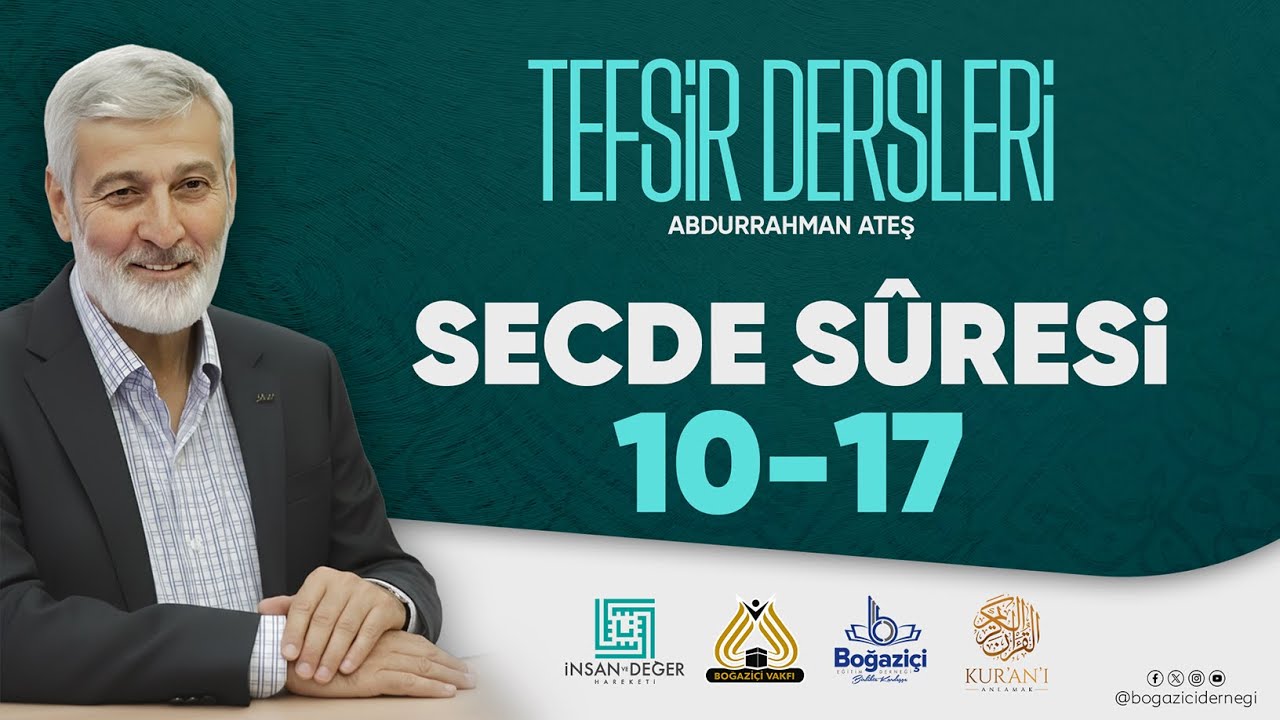 Abdurrahman Ateş ile Tefsir Dersleri | Secde Sûresi 10-17. Ayetler