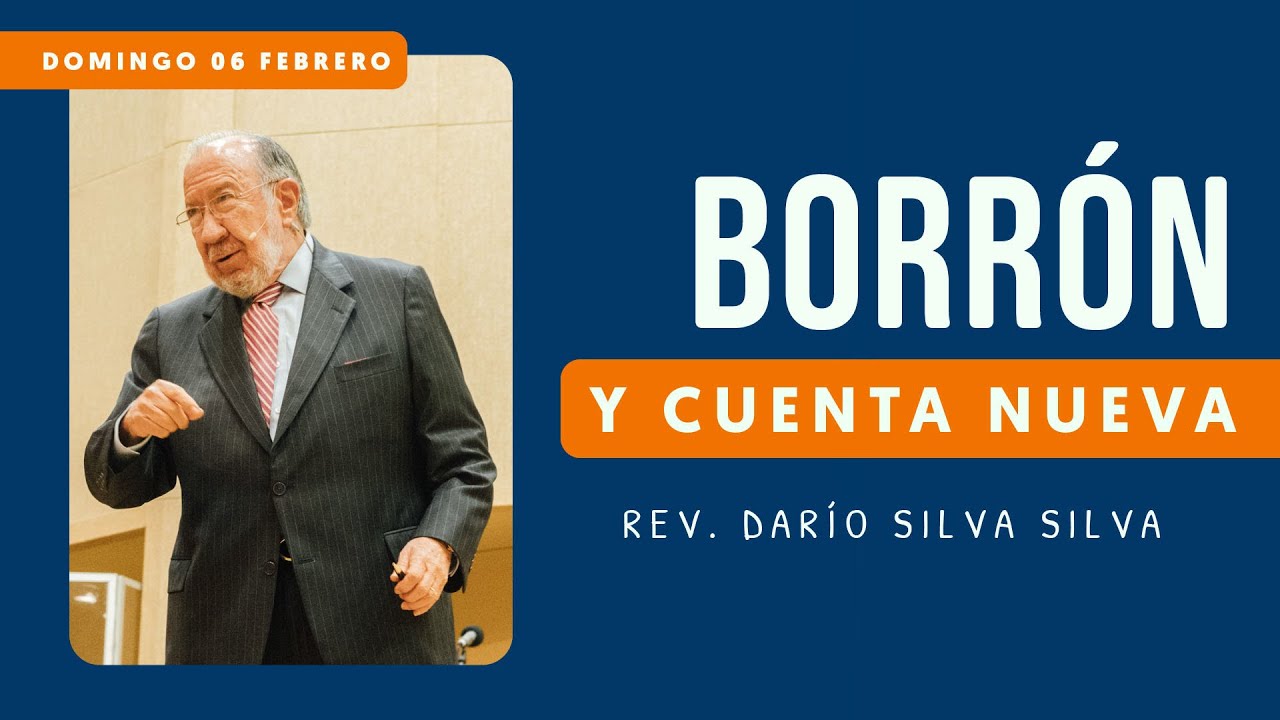 📺 Prédica cristiana | Borrón y cuenta nueva - Darío Silva Silva 6 de febrero de 2022