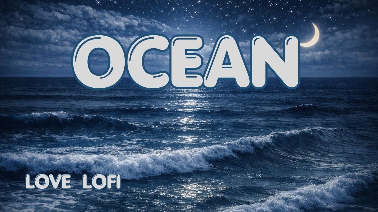 LOVE LO-FI: ocean sleep   calm lofi for deep relaxation 2026💤  l EPI 006i