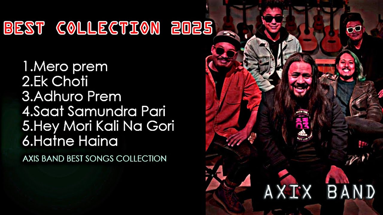 Best of Axix Band Songs Collection 2025 | Nepali Evergreen Songs Collection 2025