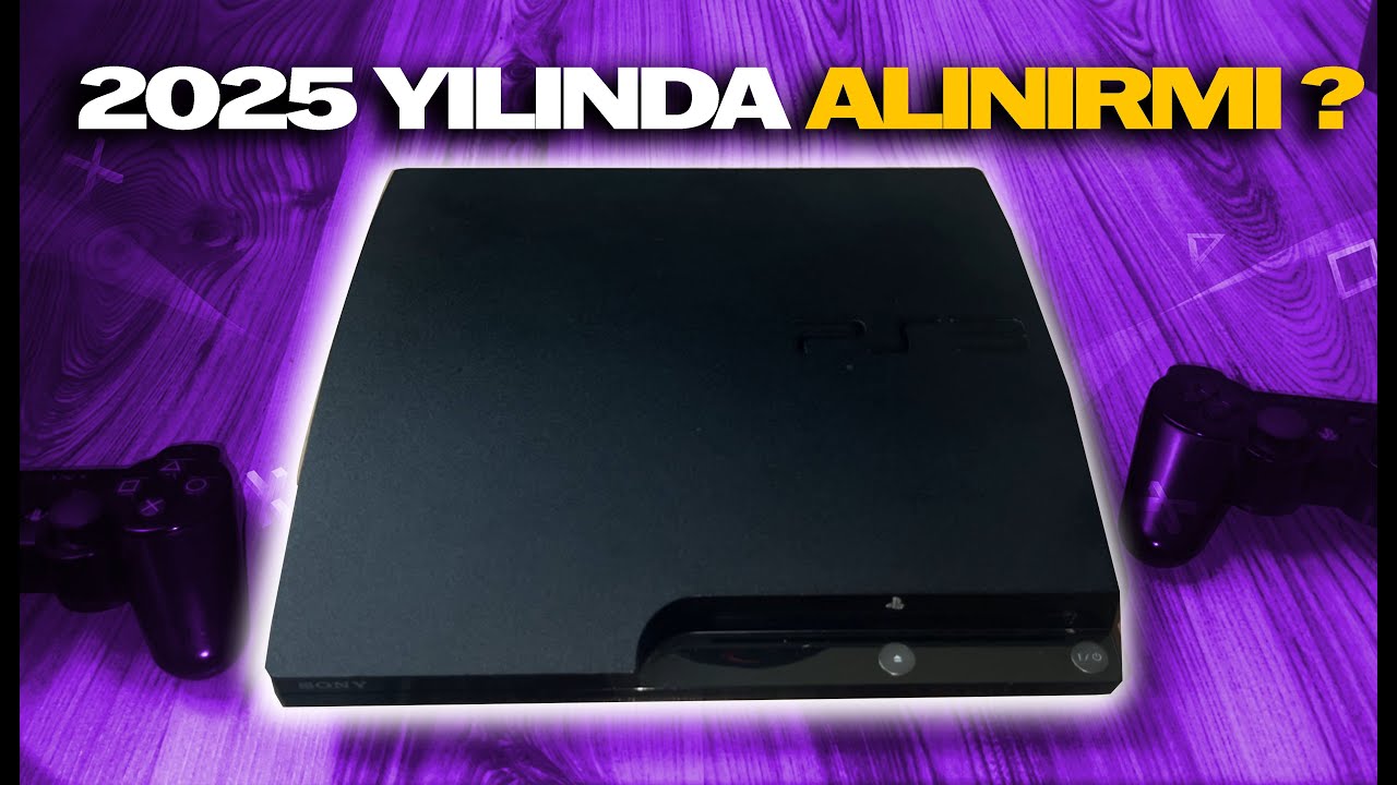 2025 YILINDA PS3 ALINIRMI ? (HANGİ KASA ALINMALI - ARTILAR VE EKSİLERİ - OYUN PERFORMANSLARI)
