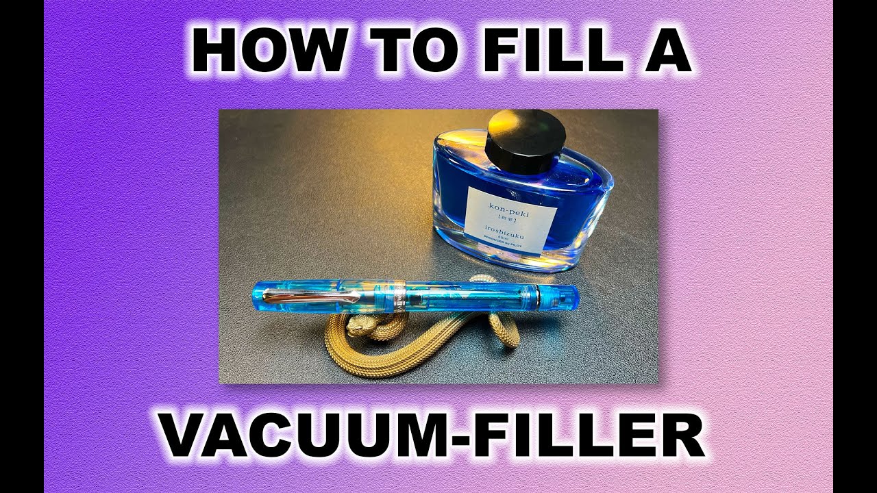 Inkquiring Minds Workbench Ep 34 - How to Fill a Vacuum Filler Fountain Pen