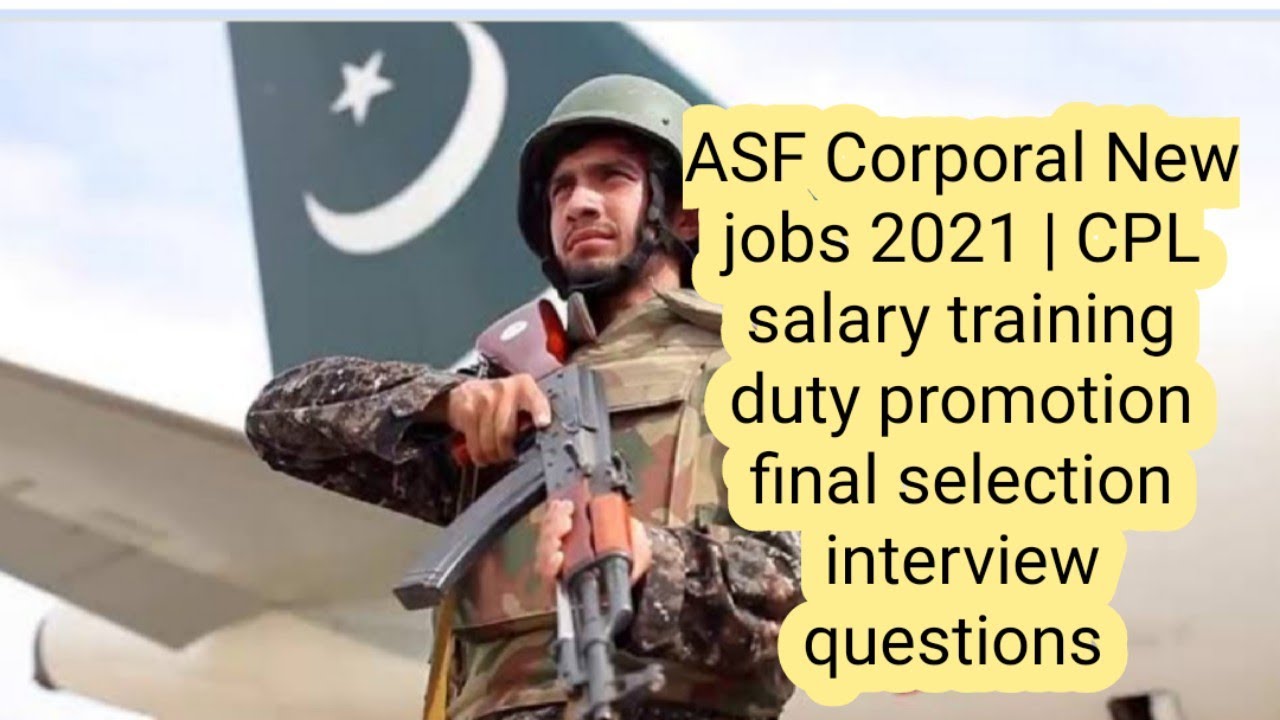 ASF Corporal New jobs 2021 | CPL salary training duty promotion final selection interview questions