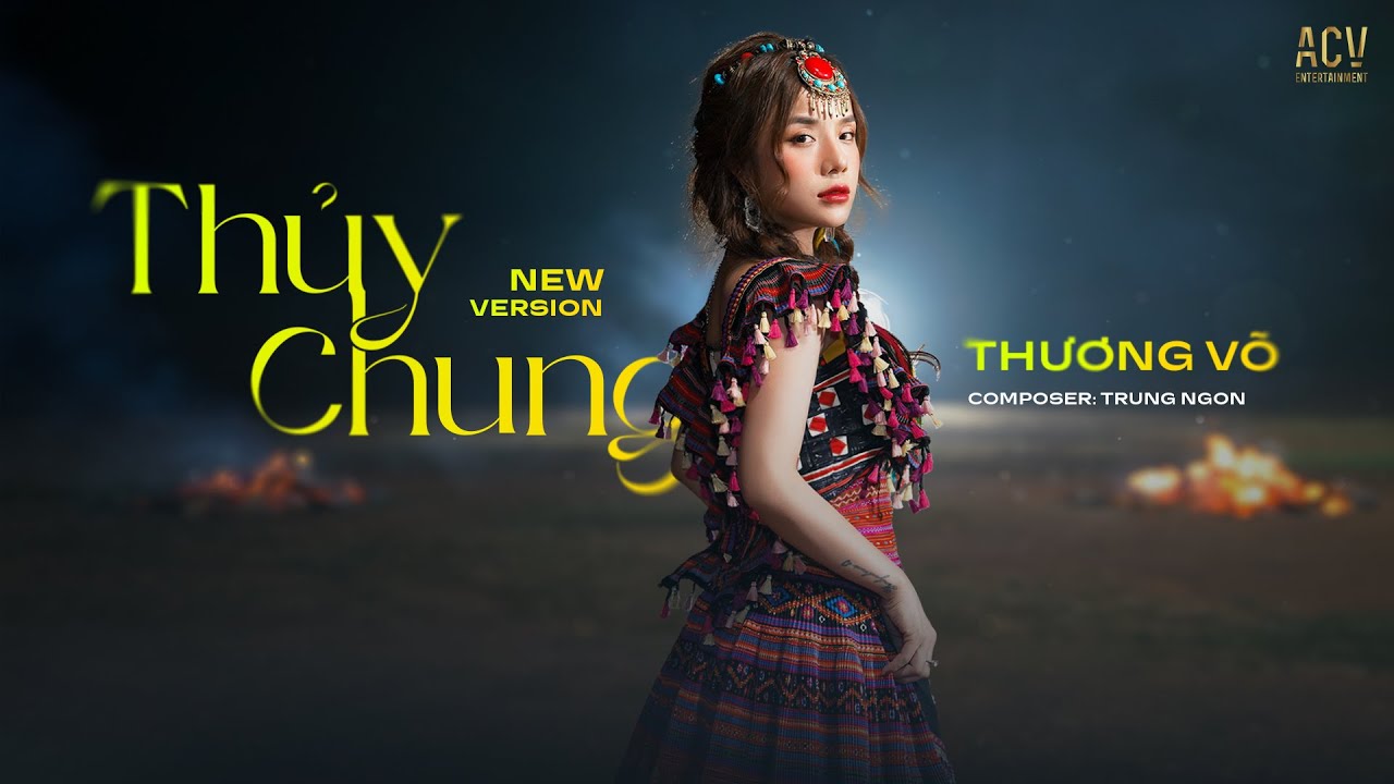 Thủy Chung (New Version) - Thương V&otilde; | Bao Năm Y&ecirc;u M&atilde;i Một Người |