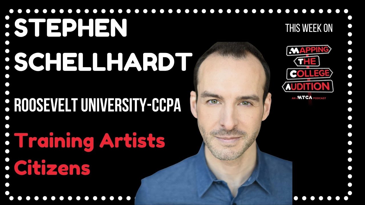 Stephen Schellhardt from Roosevelt University CCPA on Mapping The College Audition Podcast