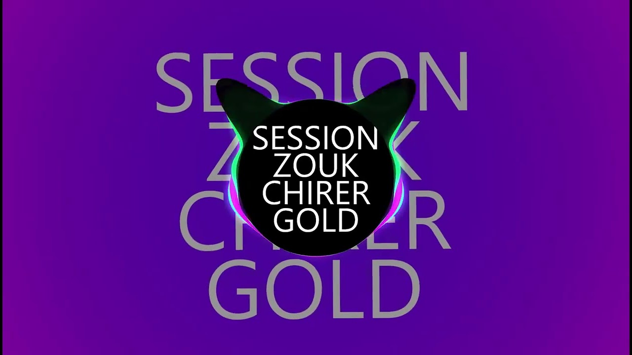 SESSION ZOUK CHIRER GOLD