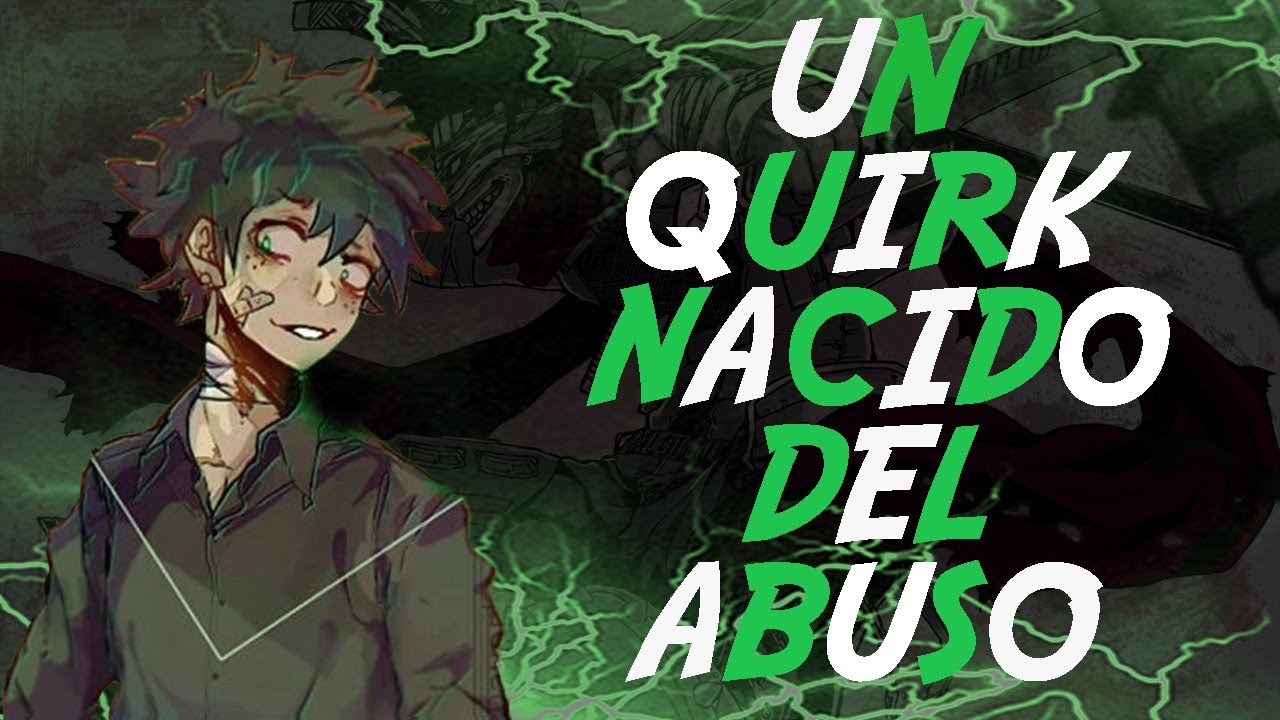 Izuku un quirk nacido por el abuso cap 1