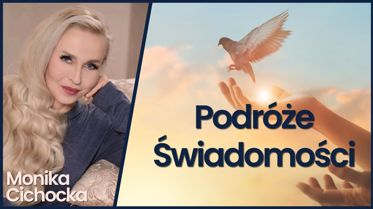 136. Podróże Świadomości. Świadomość, Kreacja Rzeczywistości, Techniki Kwantowe | Monika Cichocka