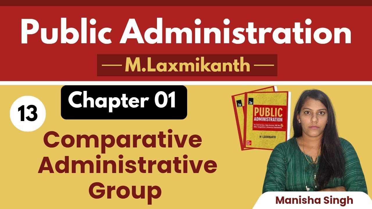 1.13 || Comparative Administrative Group || Public Administration by M Laxmikanth