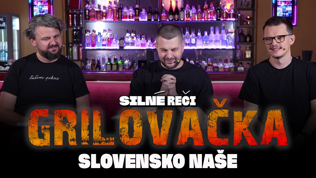 Grilovačka #58 - Slovensko naše