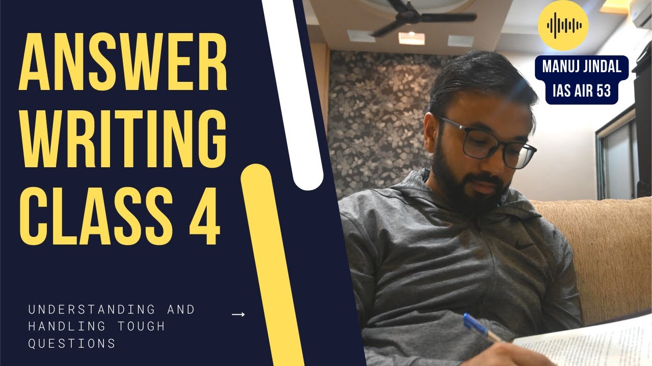 How to write difficult questions in UPSC Mains | Manuj Jindal IAS AIR53 | Class 4 #aspiranttoofficer