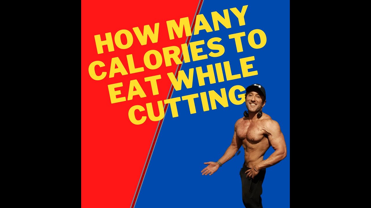 How many calories to eat while cutting