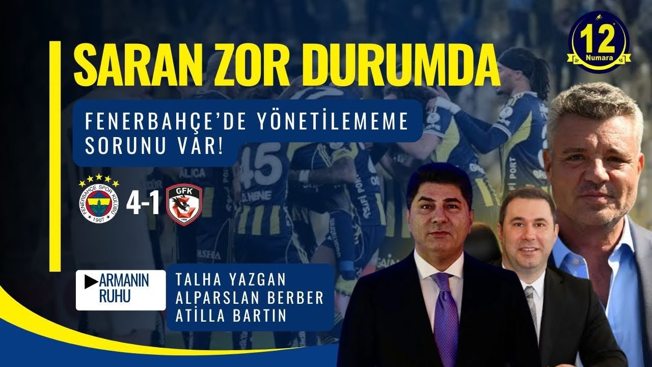 Saran Zor Durumda | Fenerbahçe’de Yönetilememe Sorunu Var | 12 Numara TV