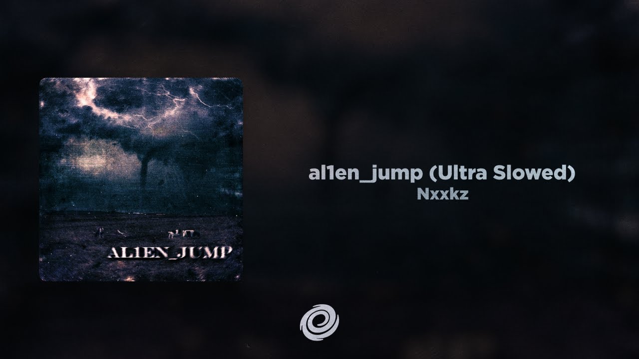 Nxxkz - al1en_jump (Ultra Slowed)
