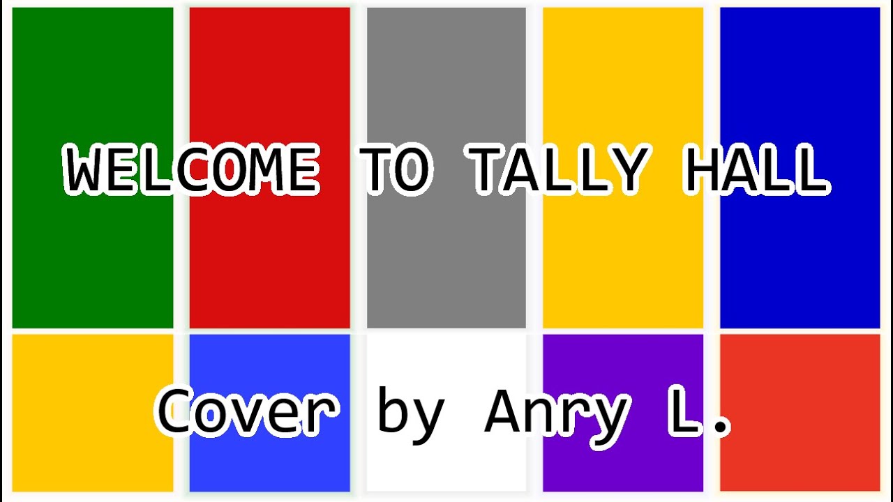 WELCOME TO TALLY HALL | Cover by Anry L.