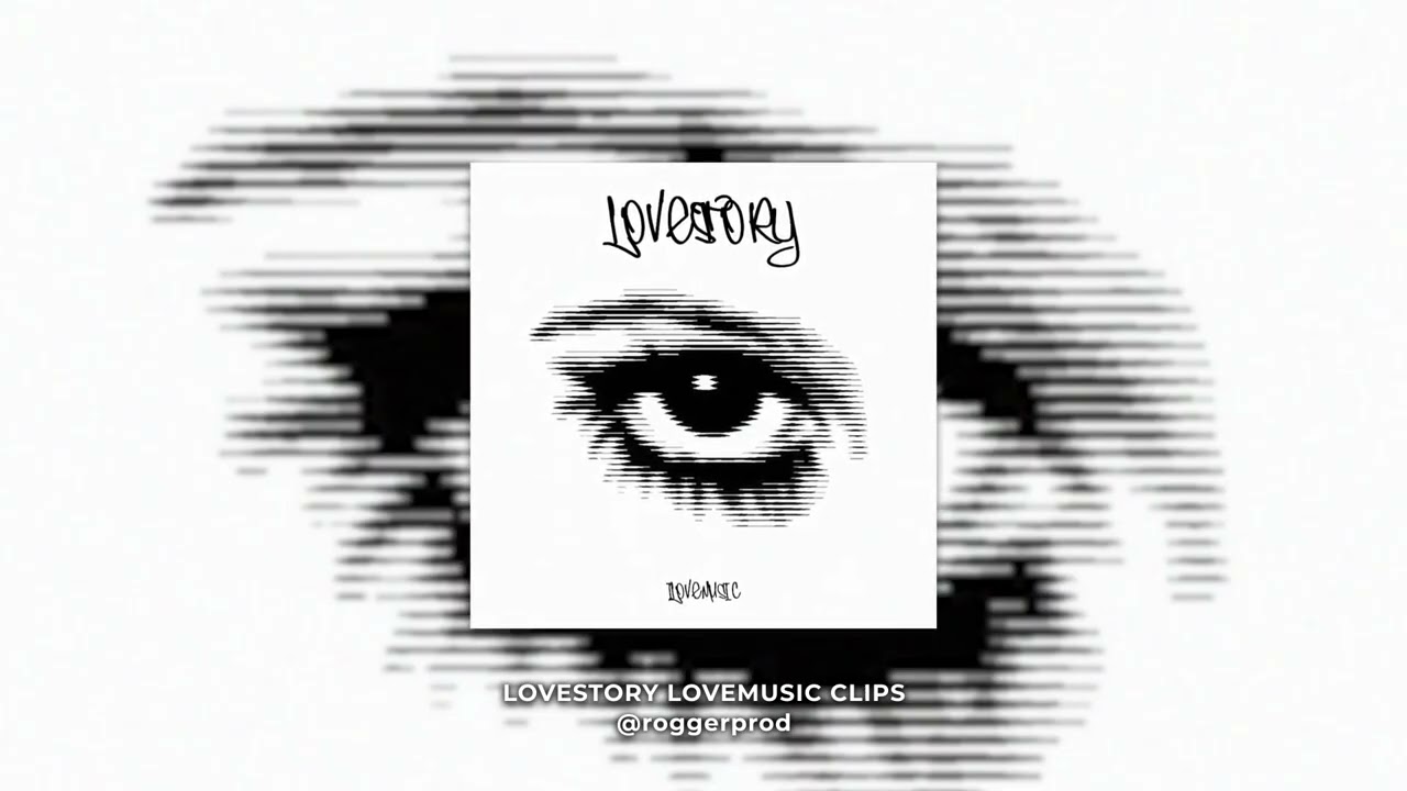 LOVESTORY LOVEMUSIC CLIPS [roggerprod] w/ tjriverss quisworldwide prodby47 advm xrazycoolin & others