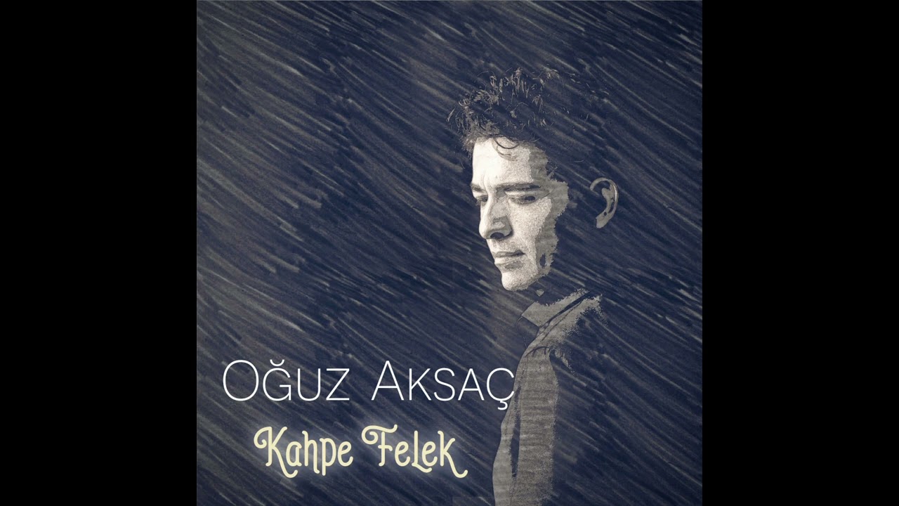 Oğuz Aksaç - Kahpe Felek