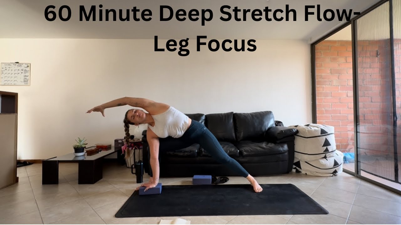 60 Minute Deep Stretch Yoga Flow- Leg Focus