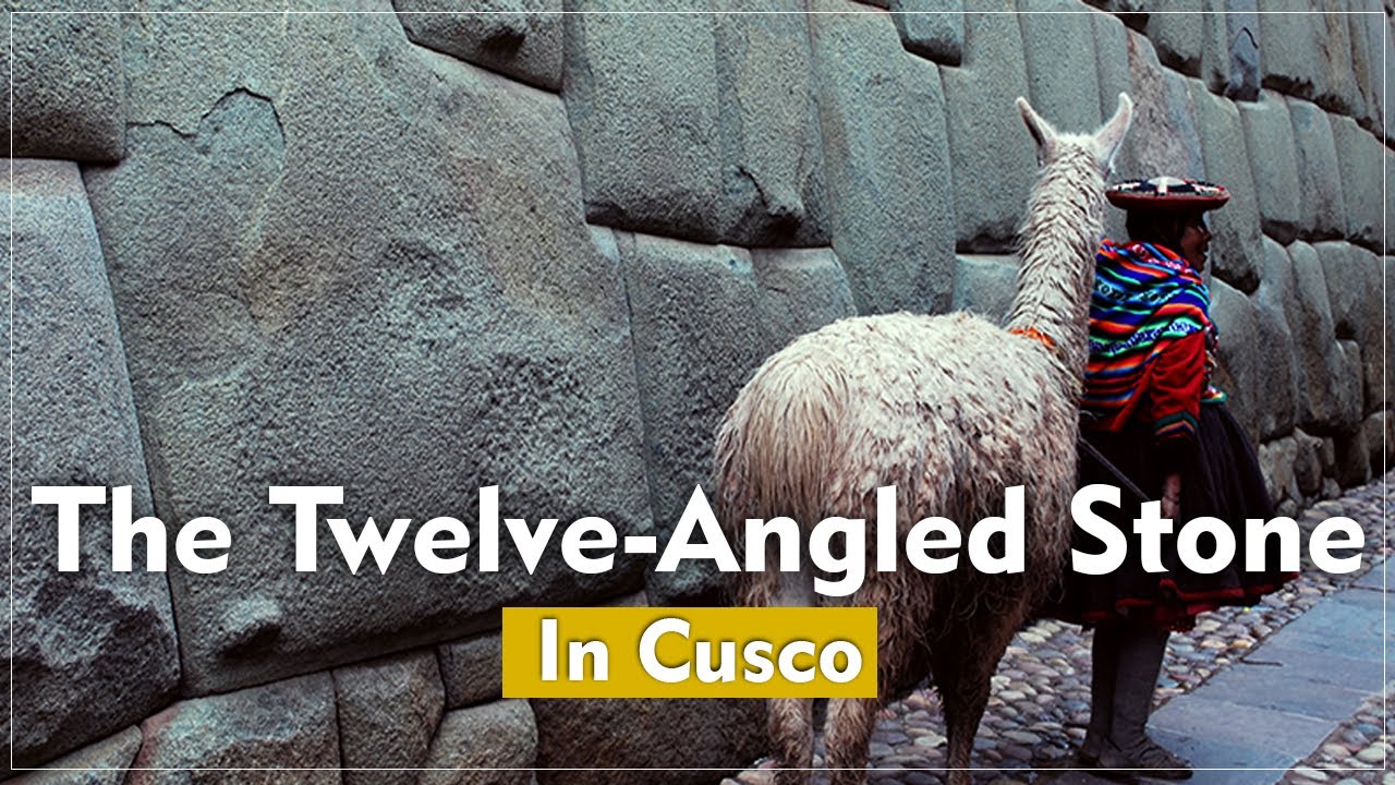 The Twelve-Angled Stone in Cusco an architectural marvel