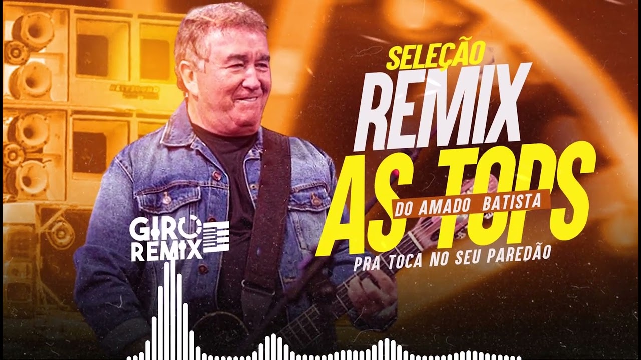 SELE&Ccedil;&Atilde;O  REMIX - AS TOPS DO AMADO BATISTA   BY - ( WilliaMix )  REMIX SERTANEJO  🔊  - 2023