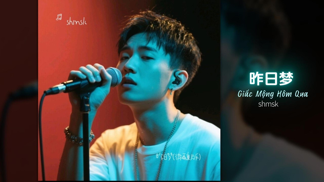 昨日梦 (微醺版) shmsk - Giấc Mộng Hôm Qua (vietsub)