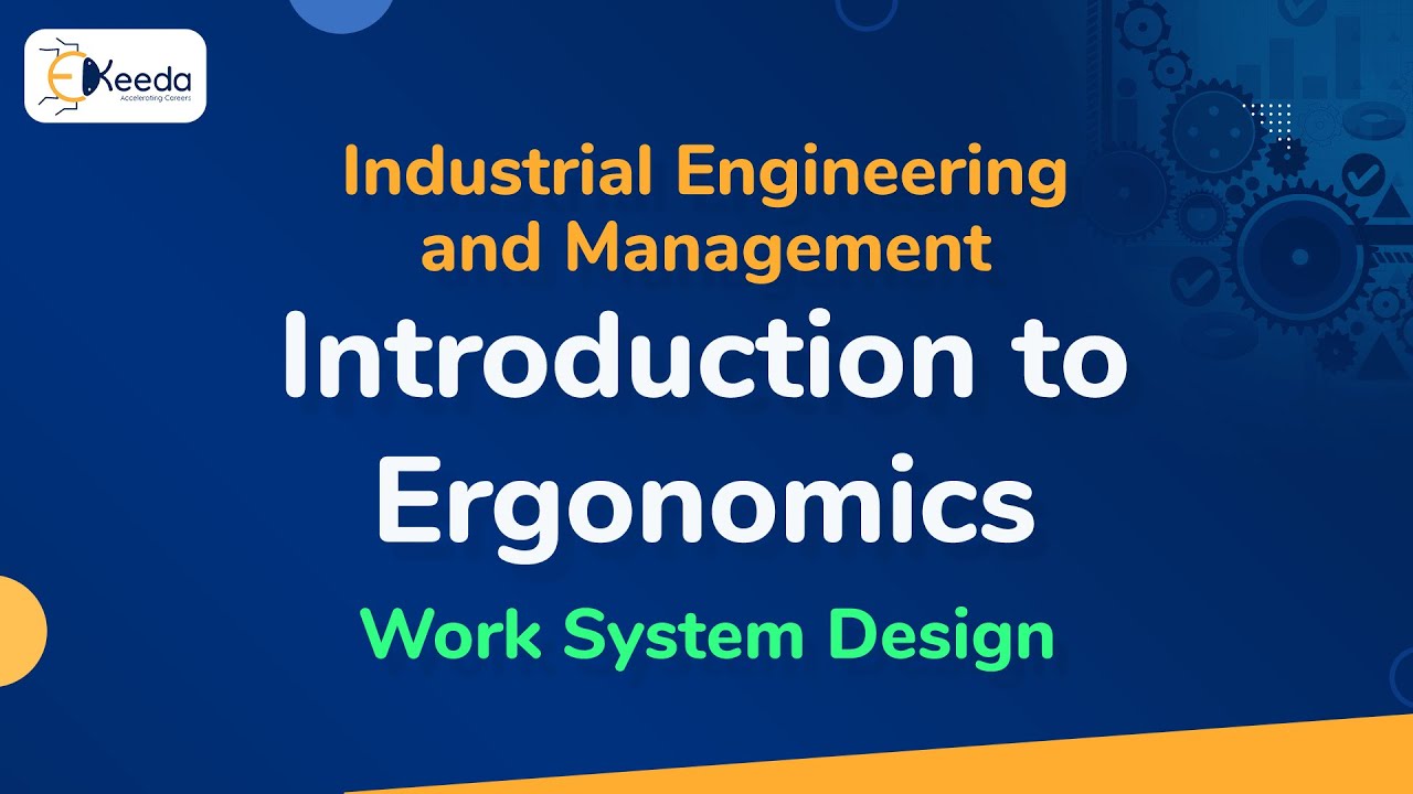Introduction to Ergonomics - Work System Design - Industrial Engineering and Management